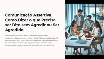 1_Comunicação Assertiva: Como Dizer o que Precisa ser Dito sem Agredir ou Ser Agredido